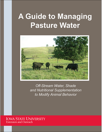 Off-Stream Water, Shade and Nutritional Supplementation to Modify Animal Behavior -- A Guide to Managing Pasture Water