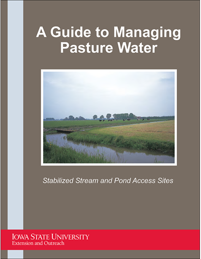 Stabilized Stream and Pond Access Sites -- A Guide to Managing Pasture Water