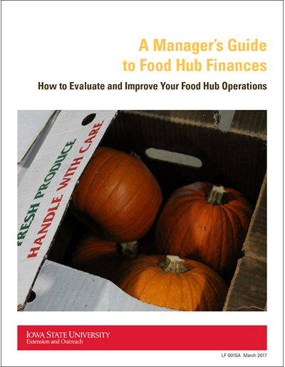 A Manager's Guide to Food Hub Finances - How to Evaluate and Improve Your Food Hub Operations