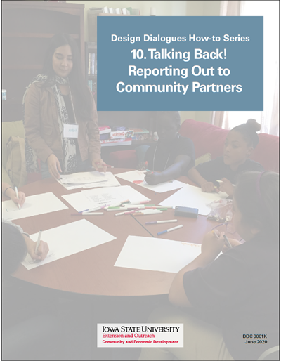 Design Dialogues How-to Series - 10. Talking Back! Reporting Out to Community Partners
