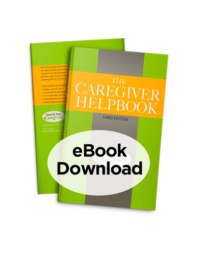 The Caregiver Helpbook Ebook - Powerful Tools for Caregivers (Ebook)