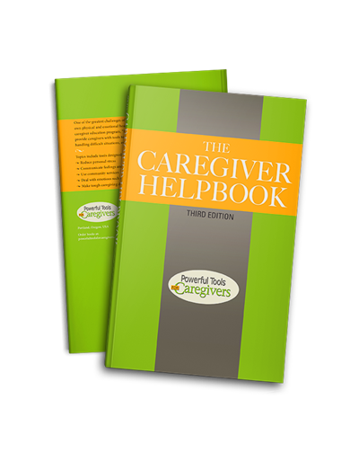 The Caregiver Helpbook - Powerful Tools for Caregivers
